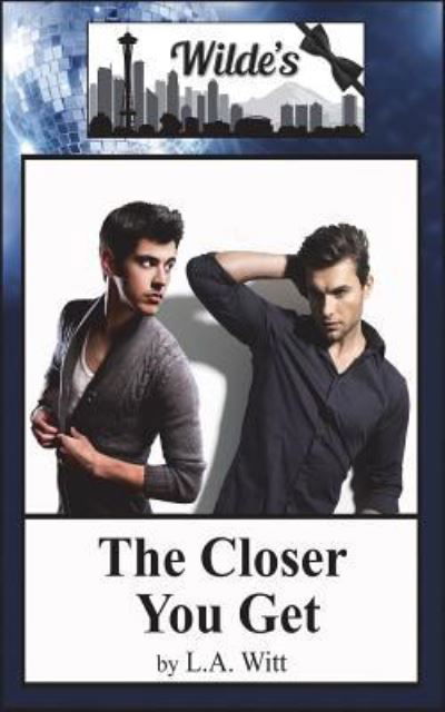 The Closer You Get - L a Witt - Książki - Createspace Independent Publishing Platf - 9781543138795 - 14 marca 2017