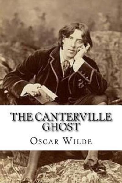 The Canterville Ghost - Oscar Wilde - Livros - Createspace Independent Publishing Platf - 9781543196795 - 18 de fevereiro de 2017