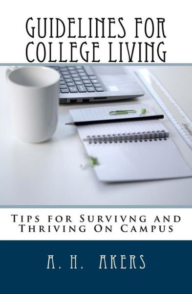 Cover for A H Akers · Guidelines for College Living (Pocketbok) (2017)