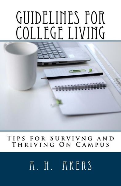 Cover for A H Akers · Guidelines for College Living (Paperback Book) (2017)