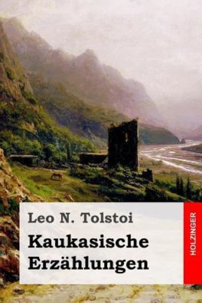 Cover for Leo N Tolstoi · Kaukasische Erzahlungen (Paperback Book) (2017)