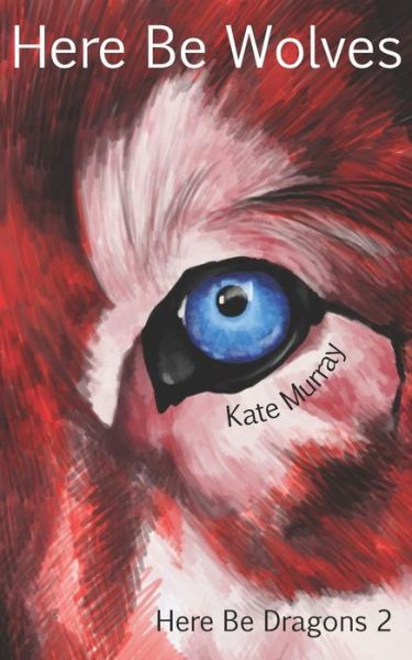 Cover for Kate Murray · Here Be Wolves (Paperback Book) (2017)