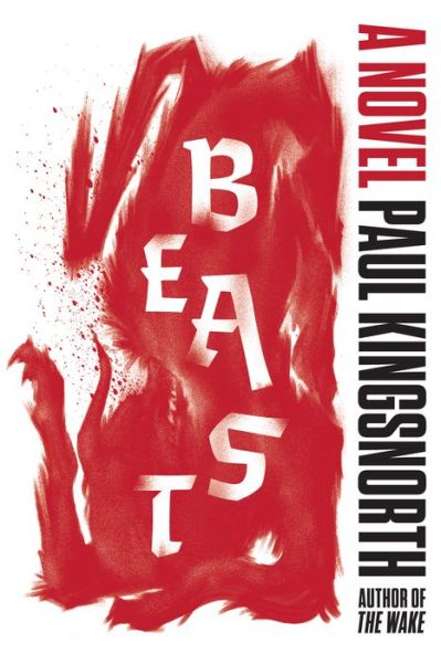 Cover for Paul Kingsnorth · Beast: A Novel (Paperback Book) (2017)