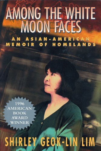 Cover for Shirley Geok-lin Lim · Among The White Moon Faces: An Asian-American Memoir of Homelands (Paperback Book) (1997)