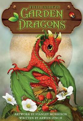 Field Guide To Garden Dragons - Arwen Lynch - Kirjat - U.S. Games - 9781572819795 - maanantai 9. syyskuuta 2019