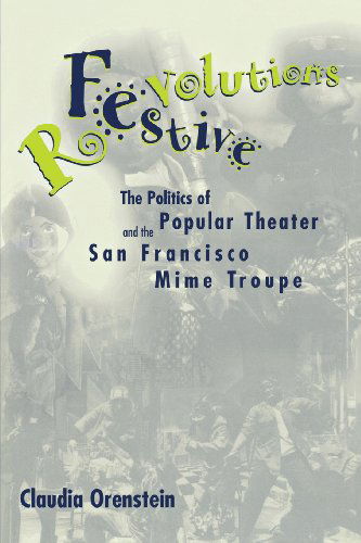 Cover for Claudia Orenstein · Festive Revolutions: The Politics of Popular Theater and the San Francisco Mime Troupe (Paperback Book) (1999)