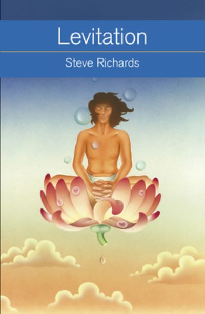 Cover for Steve Richards · Levitation what it is, how it works, how to do it (Book) (2015)