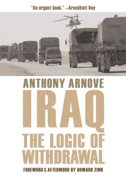 Cover for Anthony Arnove · Iraq: The Logic Of Withdrawal (Gebundenes Buch) (2006)
