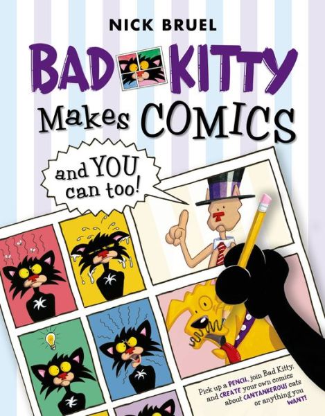 Bad Kitty Makes Comics . . . and You Can Too! - Nick Bruel - Książki - Square Fish - 9781596439795 - 12 maja 2015