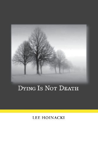 Cover for Lee Hoinacki · Dying is Not Death: (Paperback Book) (2007)