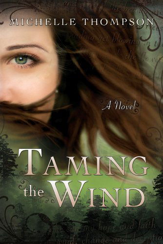 Taming the Wind - Michelle Thompson - Livres - Cedar Fort, Inc. - 9781599553795 - 2010