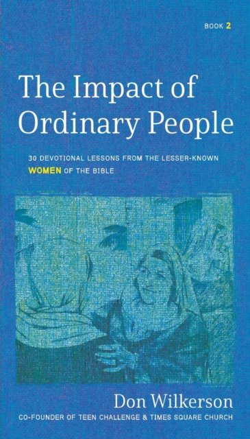 Cover for Don Wilkerson · Impact of Ordinary Women in the Bible (Bok) (2022)