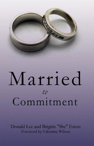 Cover for Brigitte &quot;Bre&quot; Eaton · Married to Commitment (Paperback Book) (2011)