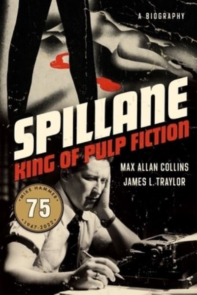 Cover for Max Allan Collins · Spillane: King of Pulp Fiction (Hardcover Book) (2023)