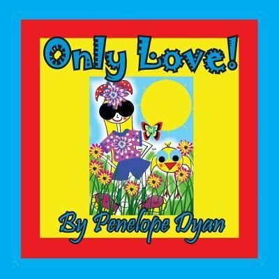 Cover for Penelope Dyan · Only Love! (Paperback Book) (2018)