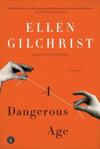 Cover for Ellen Gilchrist · A Dangerous Age: a Novel (Taschenbuch) [Reprint edition] (2014)