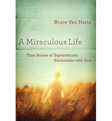Cover for Bruce Van Natta · Miraculous Life, A (Taschenbuch) (2013)