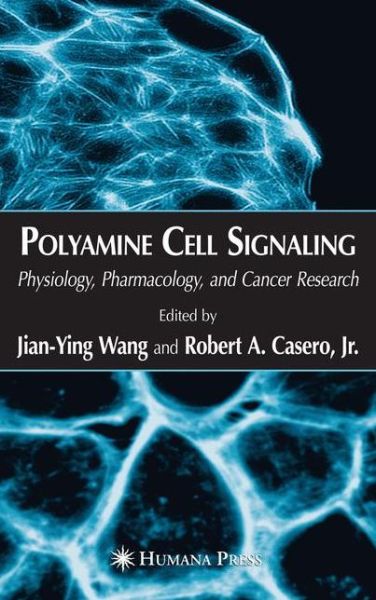 Cover for Jian-ying Wang · Polyamine Cell Signaling: Physiology, Pharmacology, and Cancer Research (Paperback Book) [Softcover reprint of hardcover 1st ed. 2006 edition] (2010)
