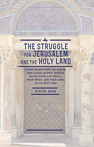 Cover for Nissim Dana · The Struggle for Jerusalem and the Holy Land: A New Inquiry into the Qur’an and Classic Islamic Sources on the People of Israel, their Torah, and their links to the Holy Land - Israel: Society, Culture, and History (Hardcover Book) [Bilingual edition] (2014)
