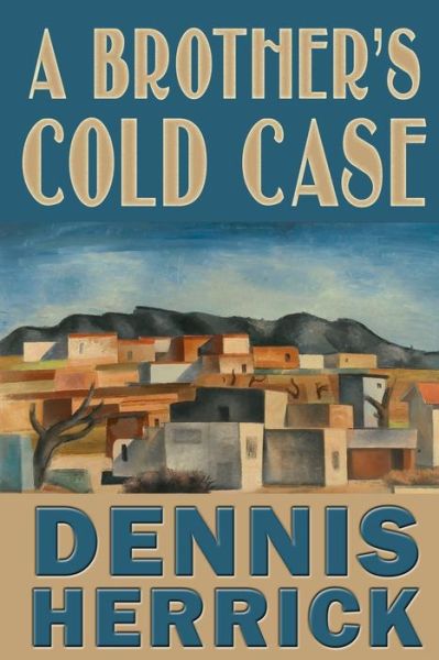 Cover for Dennis Herrick · A Brother's Cold Case (Paperback Book) (2014)