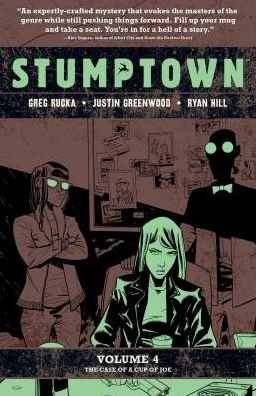 Cover for Greg Rucka · Stumptown, Vol. 4: The Case of a Cup of Joe (Paperback Book) (2019)