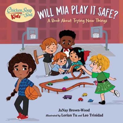 Cover for JaNay Brown-Wood · Chicken Soup for the Soul KIDS: Mia Takes a Shot: A Book About Trying New Things - Chicken Soup for the Soul KIDS (Hardcover Book) (2022)