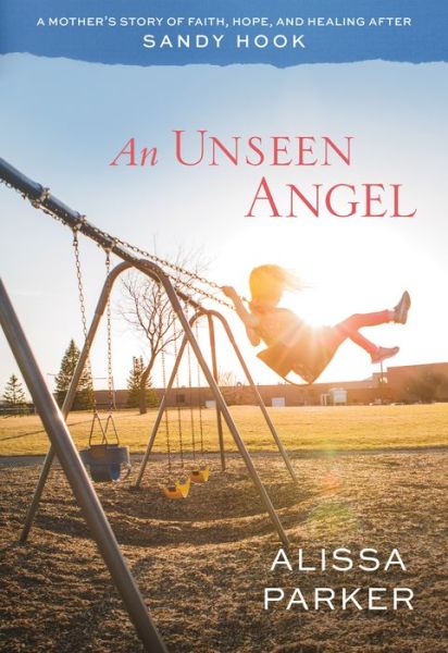 Cover for Alissa Parker · An Unseen Angel (Paperback Book) (2017)