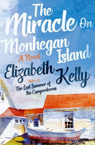 Cover for Elizabeth Kelly · The Miracle on Monhegan Island - A Novel (Hardcover Book) (2024)