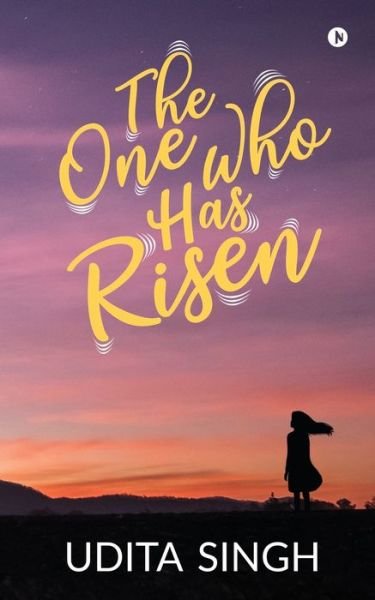Cover for Udita Singh · The One Who Has Risen (Paperback Book) (2019)