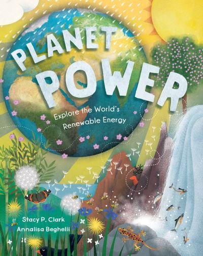Cover for Stacy Clark · Planet Power: Explore the World's Renewable Energy (Paperback Book) (2021)