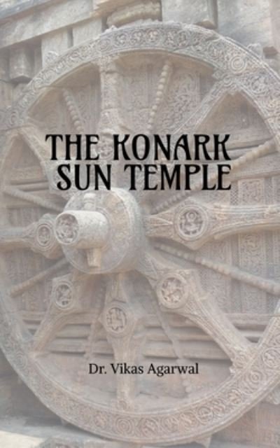 Cover for Vikas a · The Konark Sun Temple (Pocketbok) (2019)