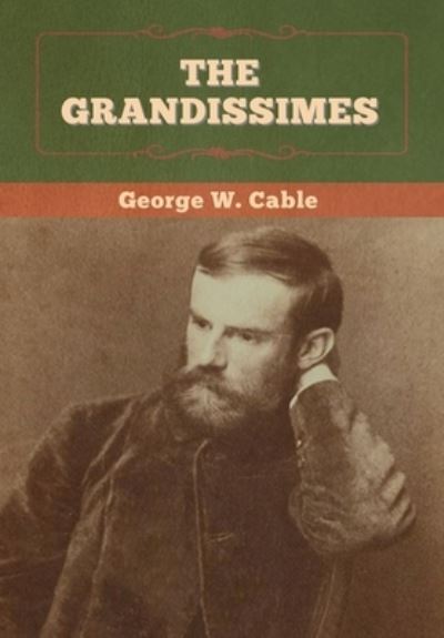 Cover for George W Cable · The Grandissimes (Hardcover Book) (2020)