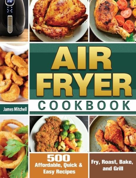 Cover for James Mitchell · Air Fryer Cookbook (Hardcover bog) (2020)