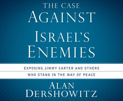 The Case Against Israel's Enemies - Alan Dershowitz - Music - Dreamscape Media - 9781662008795 - June 16, 2020