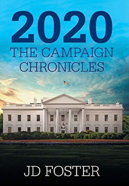 Cover for Jd Foster · 2020 the Campaign Chronicles (Inbunden Bok) (2021)