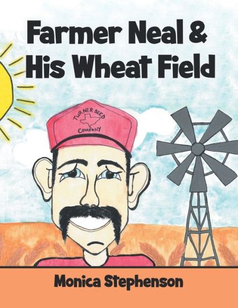 Cover for Monica Stephenson · Farmer Neal &amp; His Wheat Field (Paperback Book) (2021)