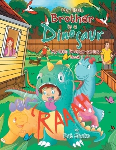 Cover for Pat Jacko · My Little Brother Is a Dinosaur (Book) (2022)