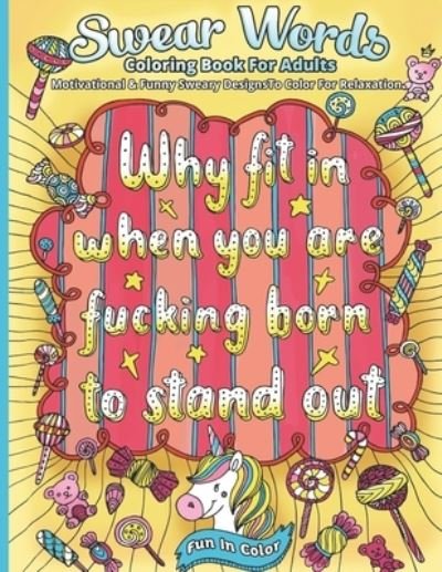 Cover for Fun In Color · Swear Words Coloring Book For Adults Motivational &amp; Funny Sweary Designs To Color For Relaxation (Paperback Bog) (2019)