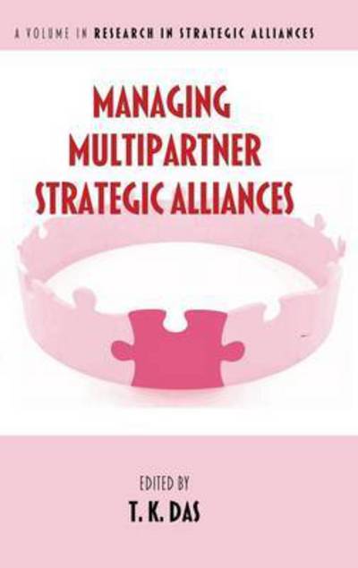 Managing Multipartner Strategic Alliances (Hc) - T K Das - Kirjat - Information Age Publishing - 9781681230795 - torstai 27. elokuuta 2015