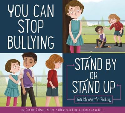 You Can Stop Bullying - Connie Colwell Miller - Książki - Amicus - 9781681524795 - 20 sierpnia 2019