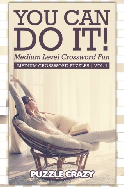 Cover for Puzzle Crazy · You Can Do It! Medium Level Crossword Fun Vol 1 (Paperback Book) (2016)