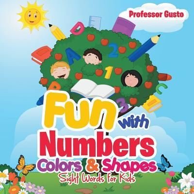 Cover for Professor Gusto · Fun with Numbers, Colors &amp; Shapes (Taschenbuch) (2016)