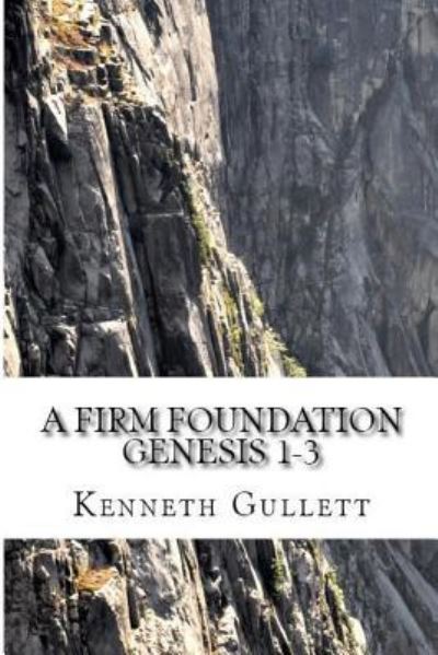 Cover for Kenneth Gullett · A Firm Foundation (Paperback Book) (2017)