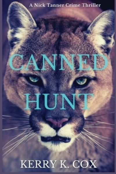 Canned Hunt - Kerry K. Cox - Other - Level Best Books - 9781685120795 - March 14, 2022
