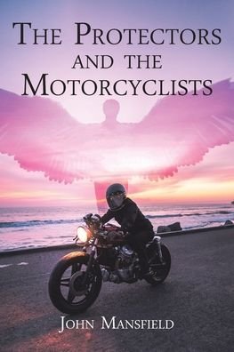 Cover for John Mansfield · The Protectors and the Motorcyclists (Paperback Book) (2022)