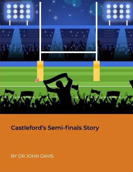 Castleford?s Semi-finals Story - John Davis - Livros - Lulu.com - 9781716037795 - 4 de janeiro de 2022