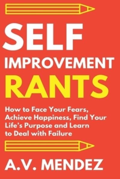 Cover for A V Mendez · Self-Improvement Rants (Pocketbok) (2020)