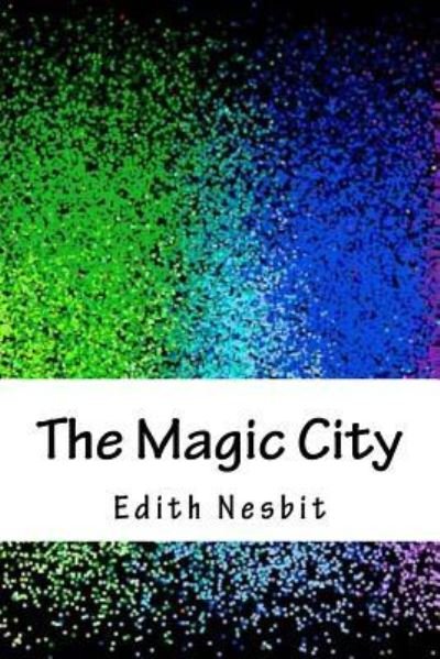 Cover for E Nesbit · The Magic City (Paperback Bog) (2018)