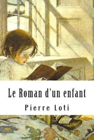 Cover for Pierre Loti · Le Roman d'un enfant (Paperback Book) (2018)