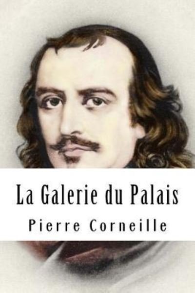 Cover for Pierre Corneille · La Galerie du Palais (Paperback Book) (2018)